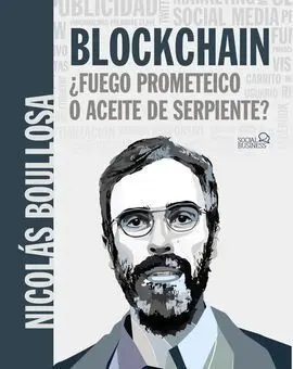Blockchain: ¿Fuego Prometeico o Aceite de Serpiente?
