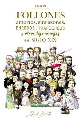Follones, Amorios, Sinrazones, Enredos, Trapicheos y Otros Tejemanejes del Siglo