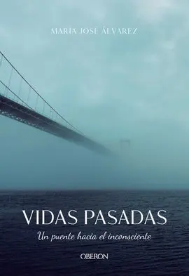 Vidas Pasadas. Un Puente Hacia el Inconsciente