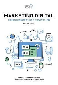 Marketing Digital. Mobile Marketing, Seo y Analítica Web. Edición