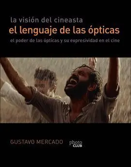 La Visión del Cineasta. El Lenguaje de las Ópticas