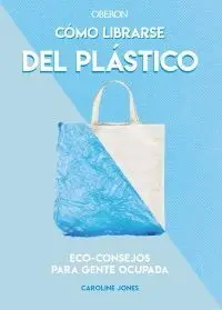 Cómo Librarse del Plástico