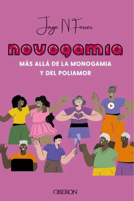 Novogamia. Más Allá de la Monogamia y del Poliamor