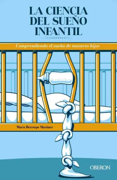 La Ciencia del Sueño Infantil. Comprendiendo el Sueño de nuestros Hijos