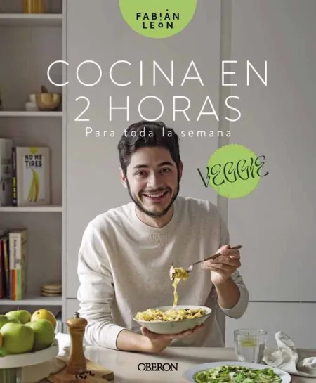 Cocina en 2 Horas para Toda la Semana. Veggie