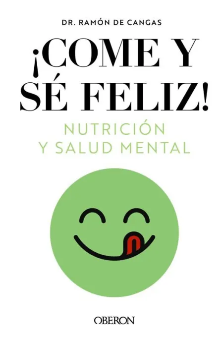Come y sé Feliz. Nutrición y Salud Mental