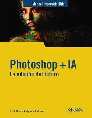 Photoshop + Ia. La Edición del Futuro