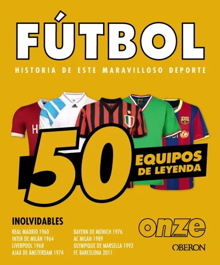 Fútbol. 50 Equipos de Leyenda