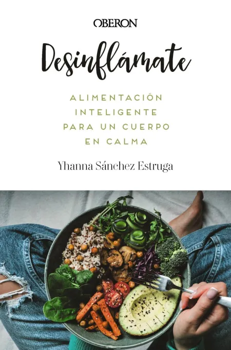 Desinflámate. Alimentación Inteligente para un Cuerpo en Calma
