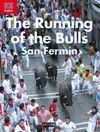THE RUNNING OF THE BULLS. SAN FERMÍN.
