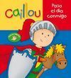 CAILLOU. PASA EL DIA CONMIGO