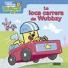 WOW WOW WUBBZY LA LOCA CARRERA WUBBZY