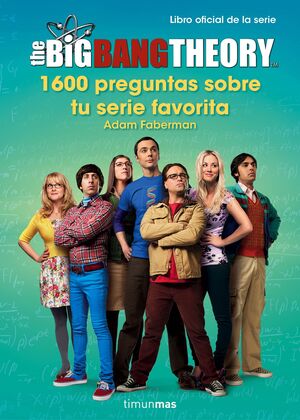 THE BIG BANG THEORY. DEMUESTRA LO QUE SABES DE TU