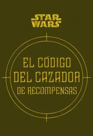 Star Wars el Código del Cazador de Recompensas