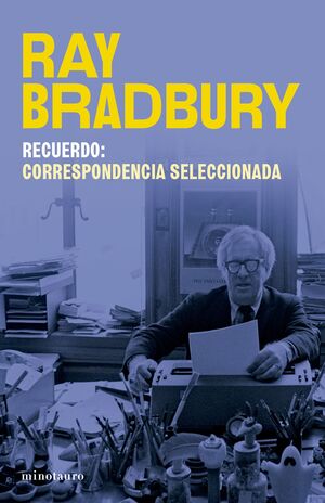 RECUERDO: CORRESPONDENCIA SELECCIONADA DE RAY BRADBURY