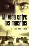 Mi Vida entre los Muertos