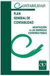 PLAN GENERAL DE CONTABILIDAD : ADAPTACIÓN A LAS EMPRESAS CONSTRUCTORAS