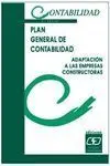 Plan General de Contabilidad : Adaptación a las Empresas Constructoras