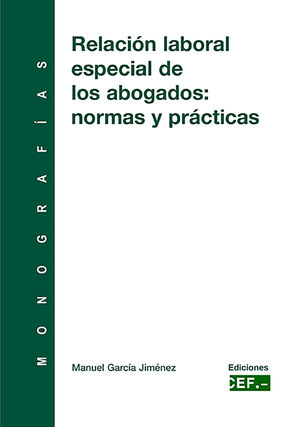 RELACION LABORAL ESPECIAL DE LOS ABOGADOS: NORMAS Y PRACTICAS