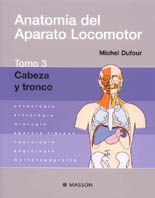 ANATOMÍA APARATO LOCOMOTOR TOMO 3 CABEZA Y TRONCO