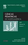 CLÍNICAS PEDIÁTRICAS DE NORTEAMÉRICA 2007, Nº 1: SALUD INFANTIL Y MEDIO AMBIENTE
