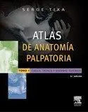 Atlas de Anatomía Palpatoria. Tomo 1. Cuello, Tronco y Miembro Superior (3ª Ed.