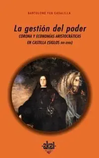 La Gestion del Poder Corono y Economias Aristocraticas en Castilla