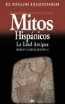 Mitos Hispánicos. La Edad Antigua. El Pasado Legendario