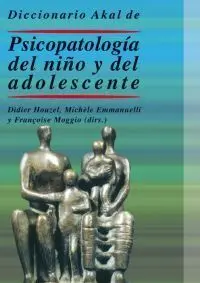 Diccionario de Psicopatología del Niño y del Adolescente