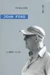 John Ford. El Hombre y Su Cine