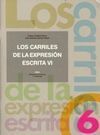 LOS CARRILES DE LA EXPRESIÓN ESCRITA VI
