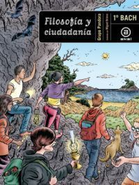 FILOSOFÍA Y CIUDADANÍA 1º  BACHILLERATO. LIBRO DEL ALUMNO