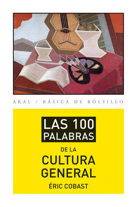 100 PALABRAS DE LA CULTURA GENERAL,LAS