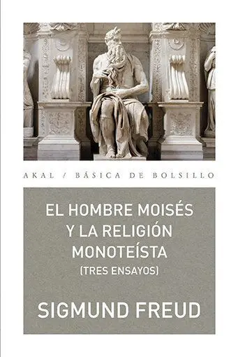 Hombre Moises y la Religion Monoteista Tres Ensayos,El