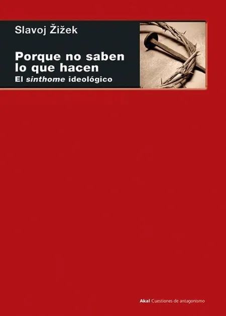 Porque no Saben lo que Hacen. El Sinthome Ideologico