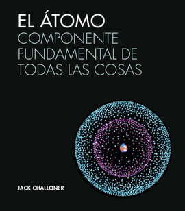 EL ATOMO COMPONENTE FUNDAMENTAL DE TODAS LAS COSAS