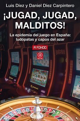 ¡JUGAD, JUGAD, MALDITOS!