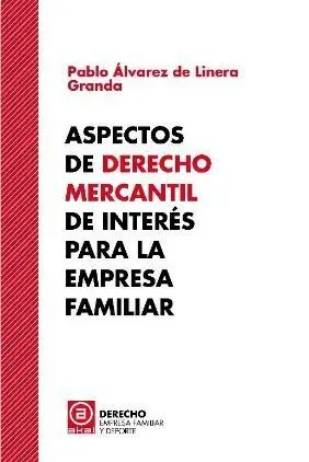 Aspectos de Derecho Mercantil de Interés para la Empresa Familiar