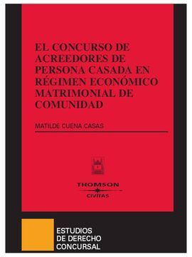 EL CONCURSO DE ACREEDORES DE PERSONA CASADA EN RÉGIMEN ECONÓMICO MATRIMONIAL DE COMUNIDAD