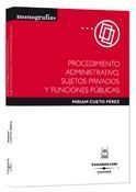 PROCEDIMIENTO ADMINISTRATIVO, SUJETOS PRIVADOS Y FUNCIONES PÚBLICAS
