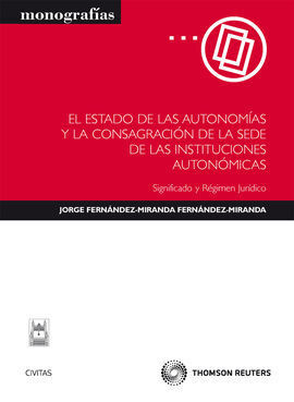 EL ESTADO DE LAS AUTONOMÍAS Y LA CONSAGRACIÓN DE LA SEDE DE LAS INSTITUCIONES AUTONÓMICAS