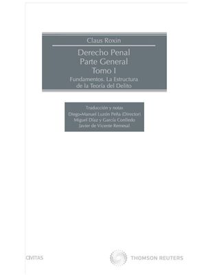DERECHO PENAL. PARTE GENERAL. TOMO I. FUNDAMENTOS. LA ESTRUCTURA