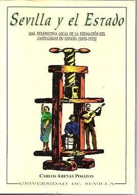 Sevilla y el Estado,1892-1923:Una Perspectiva Local