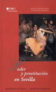 Poder y Prostitución en Sevilla (Tomo I)
