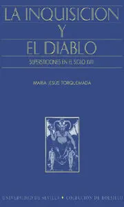 La Inquisición y el Diablo : Supersticiones en el Siglo Xviii