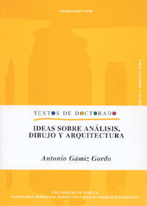IDEAS SOBRE ANALISIS, DIBUJO Y ARQUITECTURA.