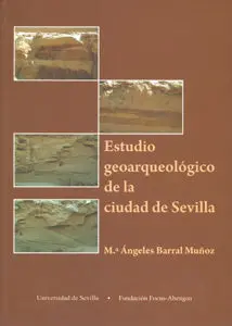 Estudio Geoarqueológico de la Ciudad de Sevilla