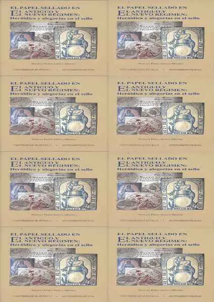 El Papel Sellado en el Antiguo y el Nuevo Régimen. Heráldica y Alegorías en el S