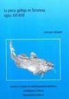 LA PESCA GALLEGA EN TERRANOVA, SIGLOS XVI-XVIII