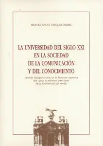 La Universidad del Siglo Xxi en la Sociedad de la Comunicación y del Conocimiento